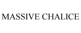 MASSIVE CHALICE trademark