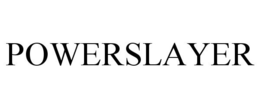 POWERSLAYER trademark