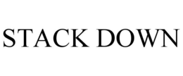 STACK DOWN trademark