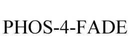 PHOS-4-FADE trademark
