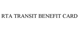 RTA TRANSIT BENEFIT CARD trademark