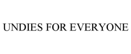 UNDIES FOR EVERYONE trademark