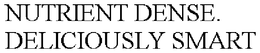 NUTRIENT DENSE. DELICIOUSLY SMART trademark