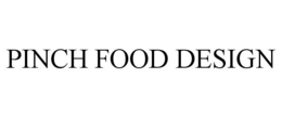 PINCH FOOD DESIGN trademark