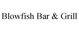 BLOWFISH BAR & GRILL trademark