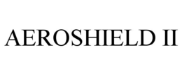 AEROSHIELD II trademark