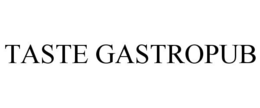 TASTE GASTROPUB trademark