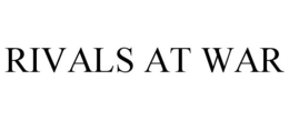 RIVALS AT WAR trademark