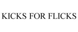 KICKS FOR FLICKS trademark