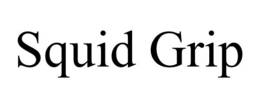SQUID GRIP trademark