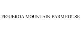 FIGUEROA MOUNTAIN FARMHOUSE trademark