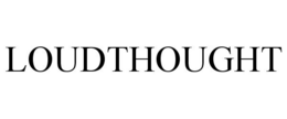 LOUDTHOUGHT trademark