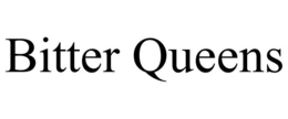 BITTER QUEENS trademark