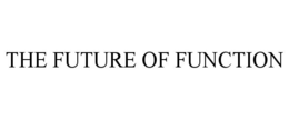THE FUTURE OF FUNCTION trademark