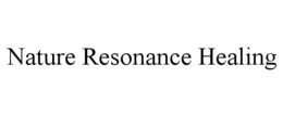 NATURE RESONANCE HEALING trademark