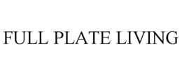 FULL PLATE LIVING trademark