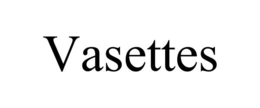 VASETTES trademark