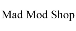 MAD MOD SHOP trademark