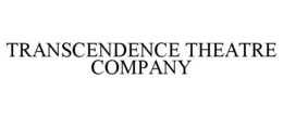 TRANSCENDENCE THEATRE COMPANY trademark