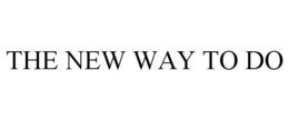 THE NEW WAY TO DO trademark
