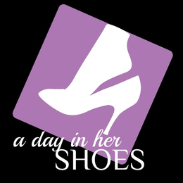 A DAY IN HER SHOES trademark