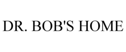DR. BOB'S HOME trademark