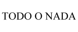 TODO O NADA trademark