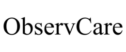 OBSERVCARE trademark