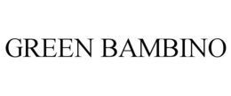 GREEN BAMBINO trademark
