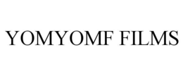YOMYOMF FILMS trademark