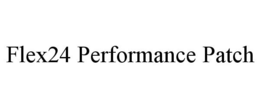 FLEX24 PERFORMANCE PATCH trademark