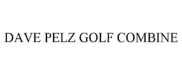 DAVE PELZ GOLF COMBINE trademark