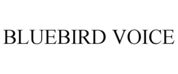 BLUEBIRD VOICE trademark