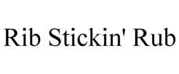 RIB STICKIN' RUB trademark