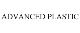 ADVANCED PLASTIC trademark