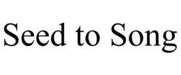 SEED TO SONG trademark