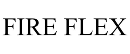 FIRE FLEX trademark