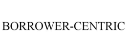 BORROWER-CENTRIC trademark