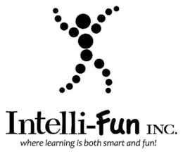 INTELLI-FUN INC. WHERE LEARNING IS BOTH SMART AND FUN! trademark
