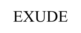 EXUDE trademark