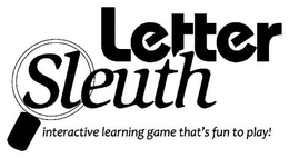LETTER SLEUTH INTERACTIVE LEARNING GAME THAT'S FUN TO PLAY! trademark