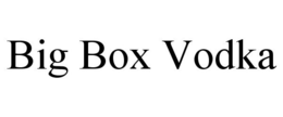 BIG BOX VODKA trademark
