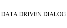 DATA DRIVEN DIALOG trademark