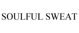 SOULFUL SWEAT trademark