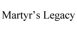 MARTYR'S LEGACY trademark