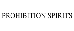 PROHIBITION SPIRITS trademark
