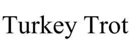 TURKEY TROT trademark