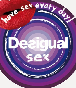 HAVE SEX EVERY DAY! DESIGUAL SEX trademark