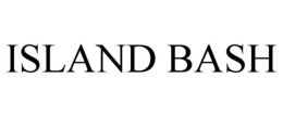 ISLAND BASH trademark