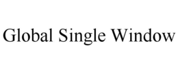 GLOBAL SINGLE WINDOW trademark
